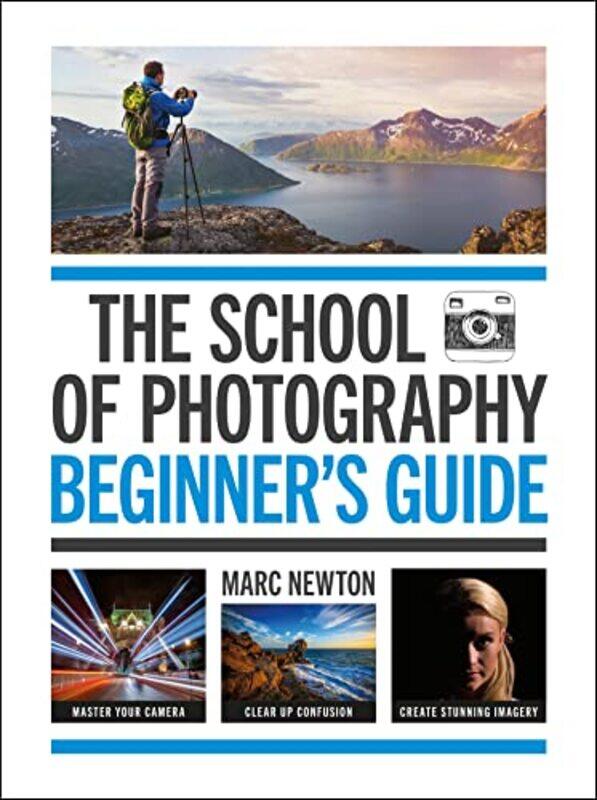 

The School Of Photography Beginners Guide By Marc Newton -Paperback