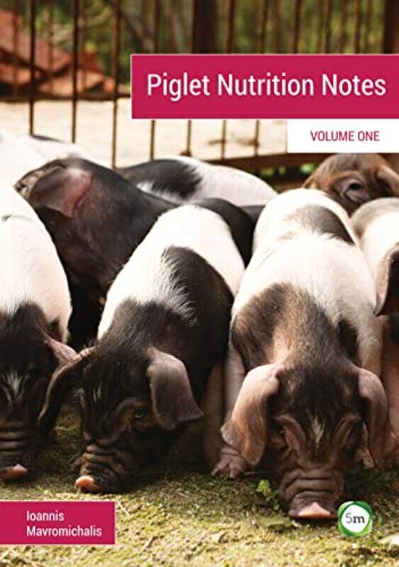 

Piglet Nutrition Notes Volume 1 by Taylor Dinerman-Paperback