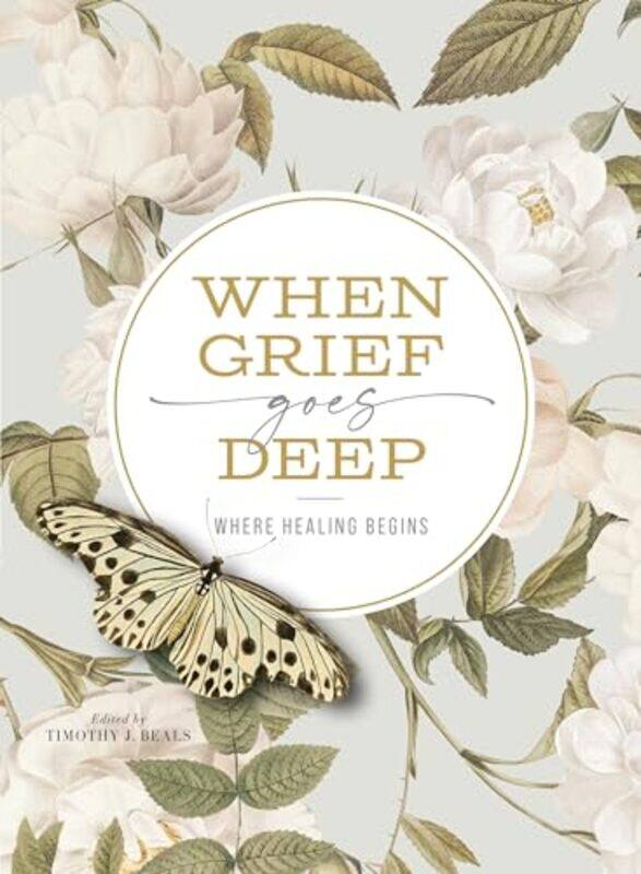

When Grief Goes Deep by Timothy Beals -Paperback