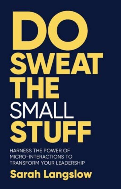 

Do Sweat the Small Stuff by Sarah Langslow-Paperback