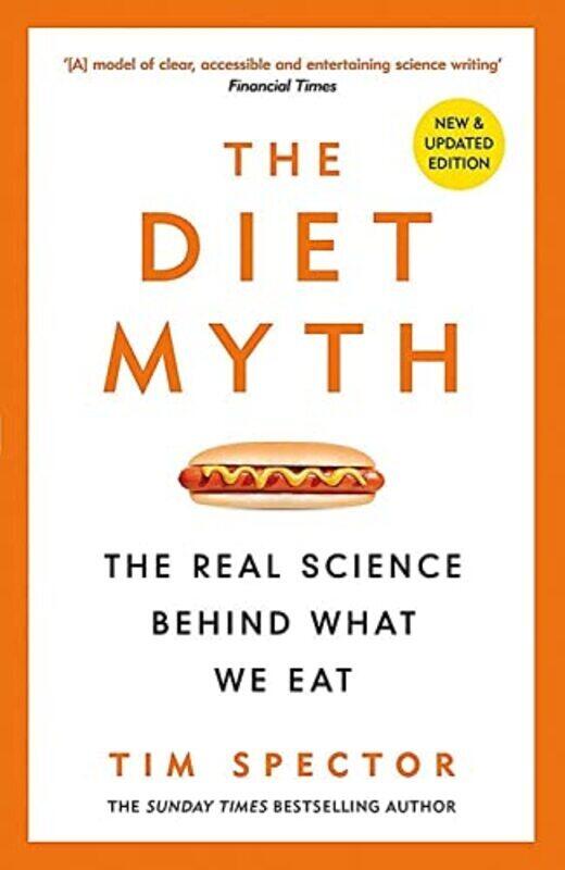 

The Diet Myth: The Real Science Behind What We Eat,Paperback,By:Spector, Professor Tim