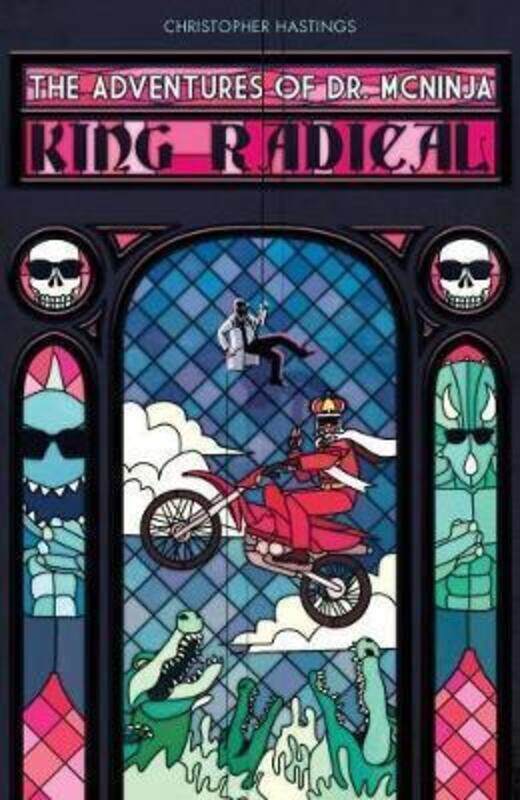 

Adventures Of Dr. Mcninja, The: King Radical,Paperback,By :Christopher Hastings