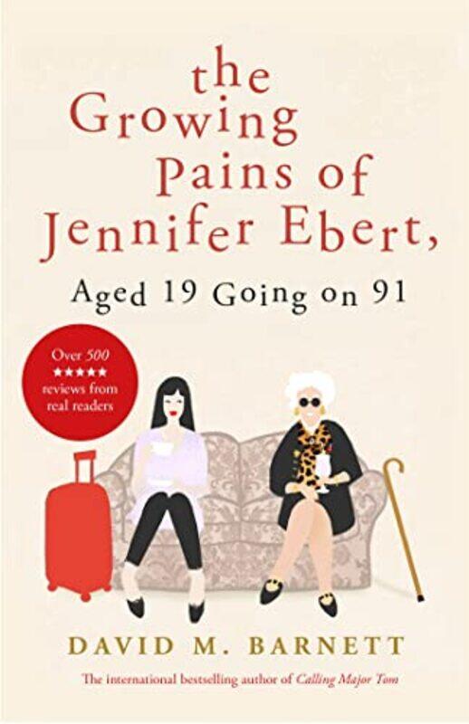 

The Growing Pains of Jennifer Ebert Aged 19 Going on 91 by David M Barnett-Paperback