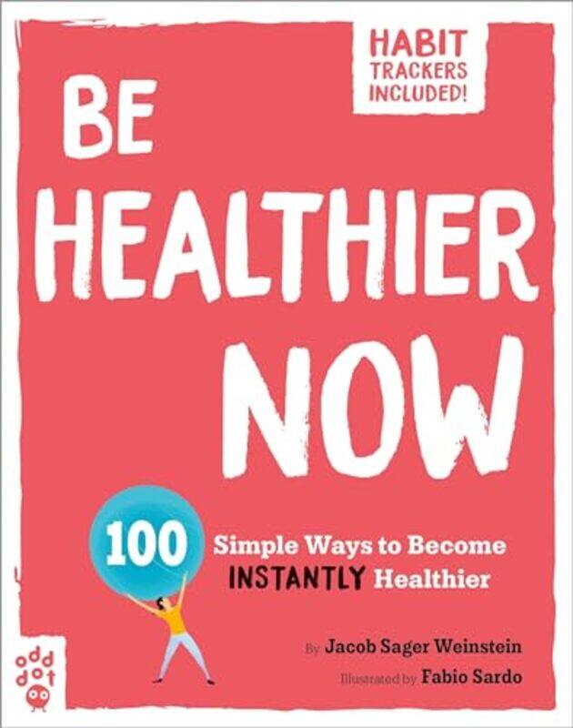 

Be Healthier Now by Jacob Sager WeinsteinFabio Sardo-Paperback