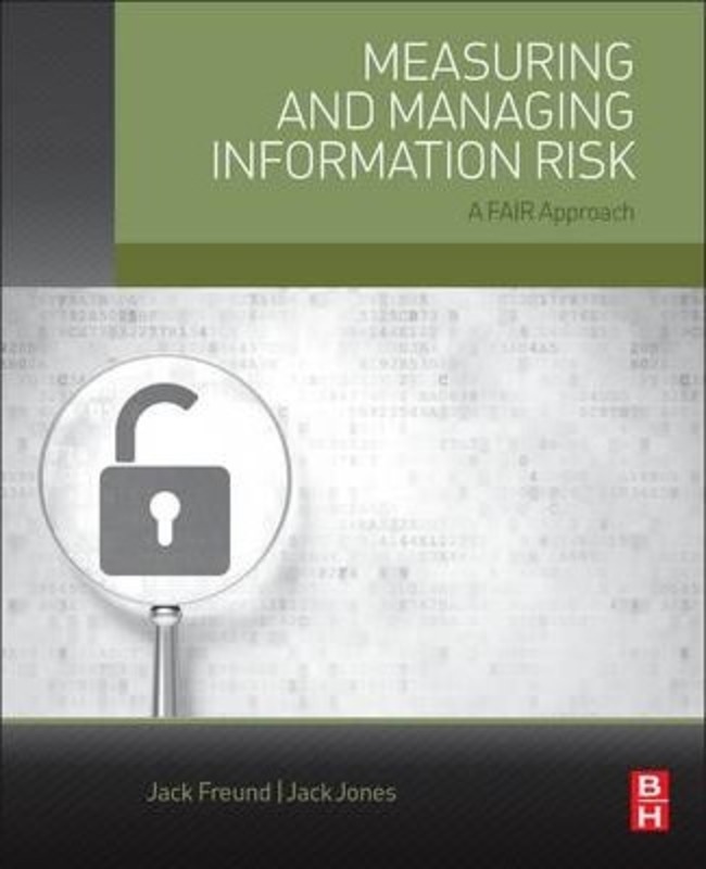 Measuring and Managing Information Risk: A FAIR Approach, Paperback Book, By: Jack Freund