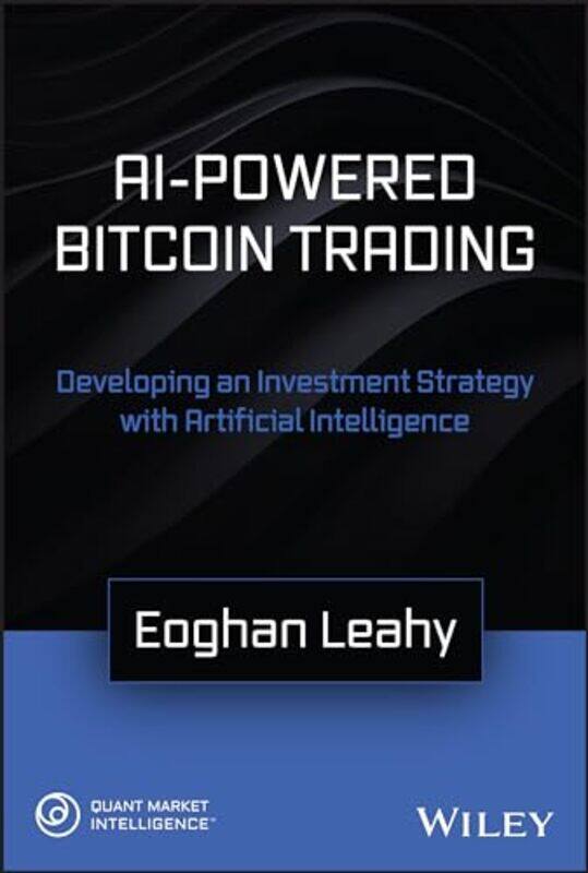 

AIPowered Bitcoin Trading by Eoghan Leahy-Hardcover