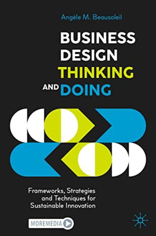 

Business Design Thinking and Doing by Angele M Beausoleil-Paperback