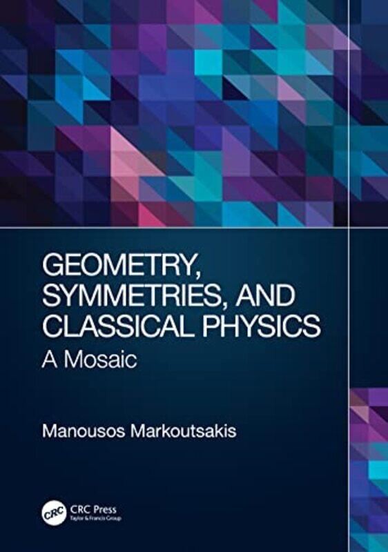 

Geometry Symmetries And Classical Physics by Manousos Markoutsakis-Hardcover