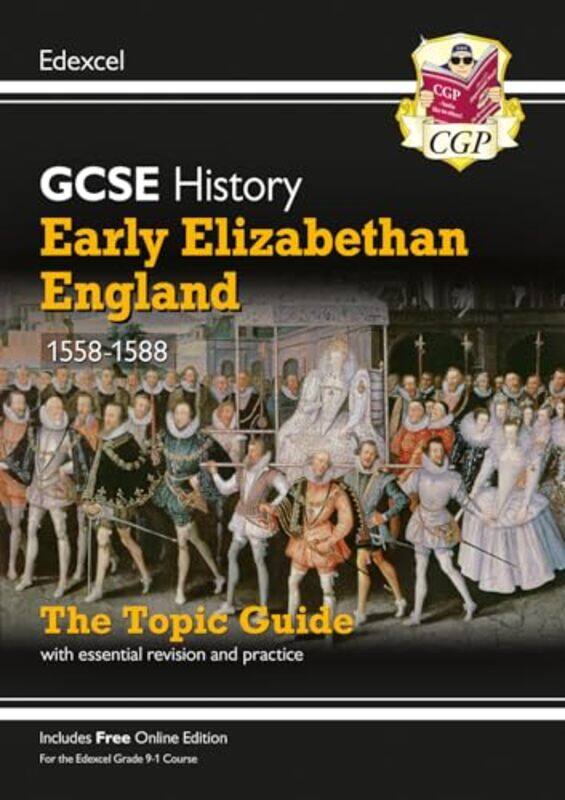 

GCSE History Edexcel Topic Guide Early Elizabethan England 15581588 by CGP BooksCGP Books-Paperback