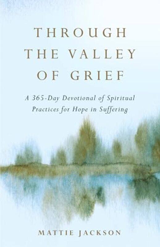 

Through The Valley Of Grief By Jackson Mattie - Hardcover