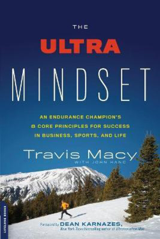

The Ultra Mindset: An Endurance Champion's 8 Core Principles for Success in Business, Sports, and Life, Paperback Book, By: John Hanc
