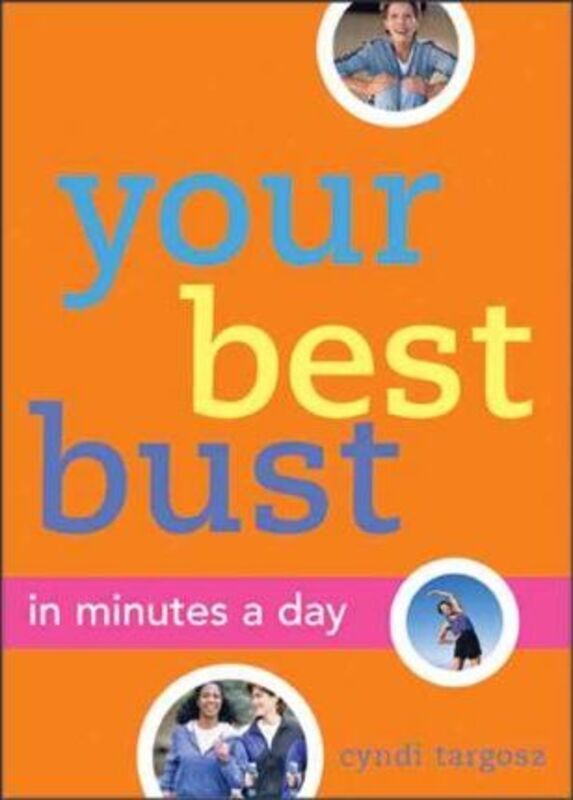 ^(R) Your Best Bust: In Minutes A Day.paperback,By :Cyndi Targosz