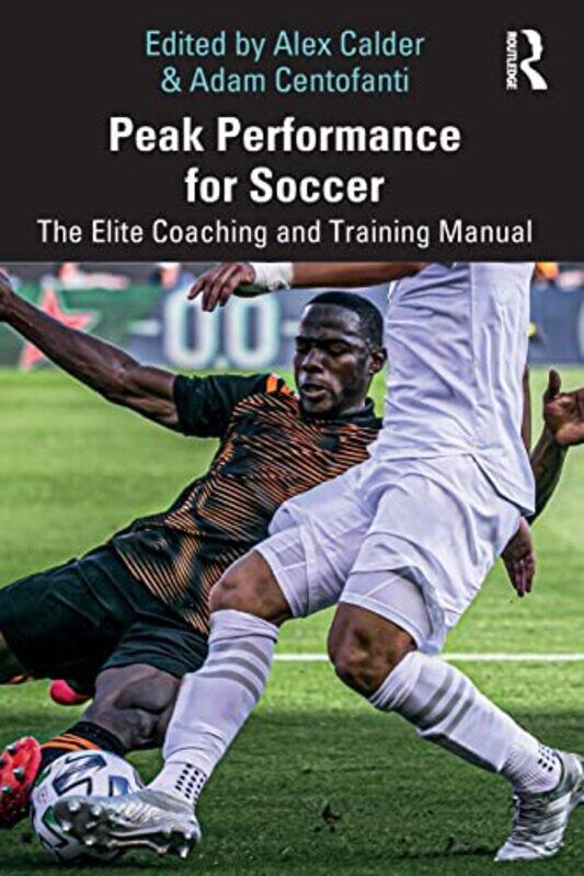 

Peak Performance for Soccer by Alex CalderAdam Centofanti-Paperback