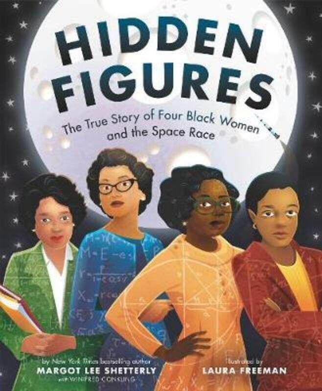 

Hidden Figures: The True Story of Four Black Women and the Space Race,Paperback, By:Margot Lee Shetterly