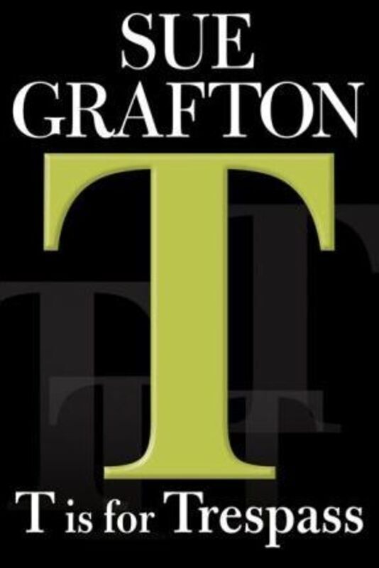 ^(R)T is for Trespass (Kinsey Millhone Mysteries).Hardcover,By :Sue Grafton