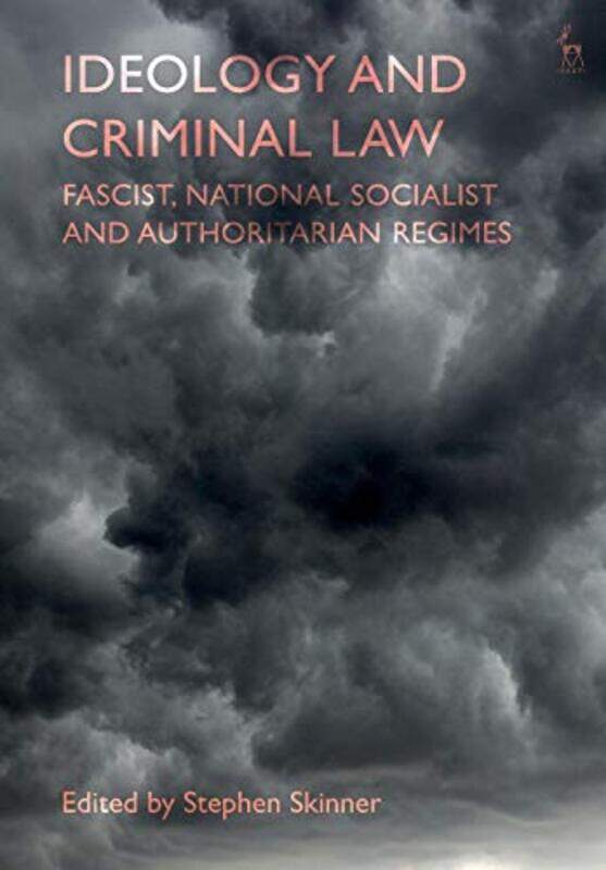 

Ideology and Criminal Law by Dr Stephen University of Exeter Skinner-Paperback