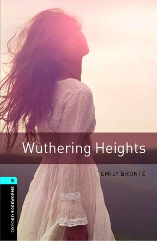 

Oxford Bookworms Library Level 5 Wuthering Heights by Beverley Skeggs-Paperback