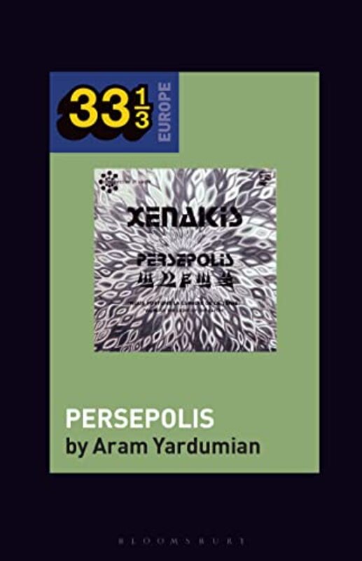 

Iannis Xenakis’S Persepolis by Dr Aram (Assistant Professor of Anthropology, Bryn Athyn College, USA) Yardumian-Paperback