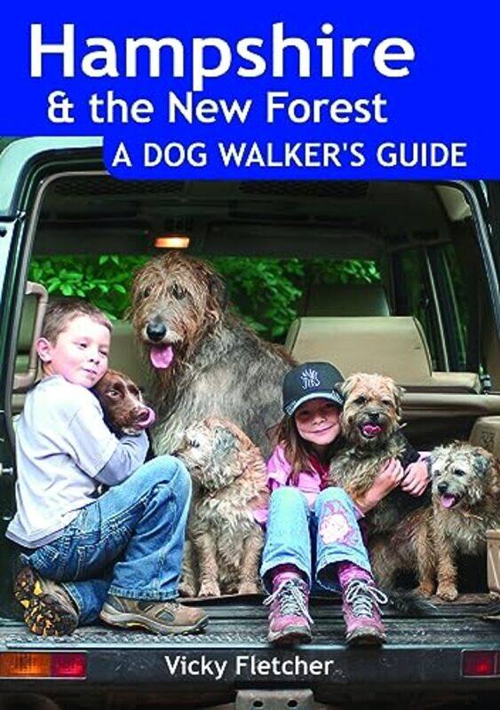 

Hampshire and The New Forest A Dog Walkers Guide by Vicky Fletcher-Paperback