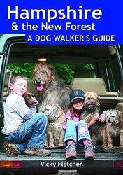 Hampshire and The New Forest A Dog Walkers Guide by Vicky Fletcher-Paperback