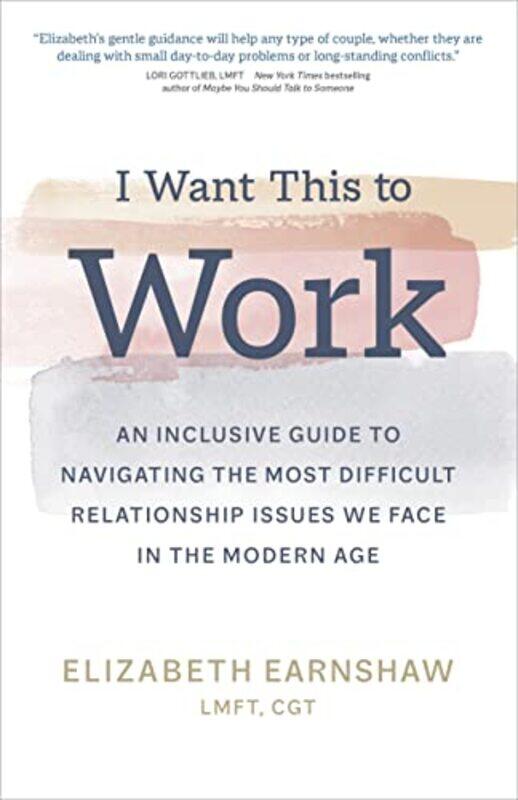 

I Want This To Work By Earnshaw Elizabeth - Hardcover