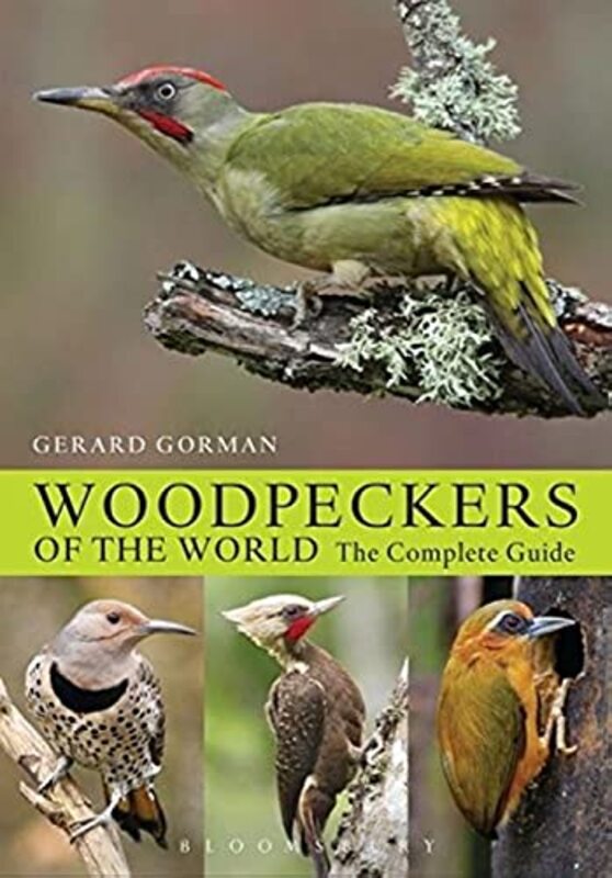 Woodpeckers of the World: The Complete Guide,Paperback,By:Gerard Gorman