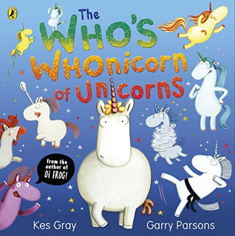 

The Whos Whonicorn of Unicorns by Kes GrayGarry Parsons-Paperback