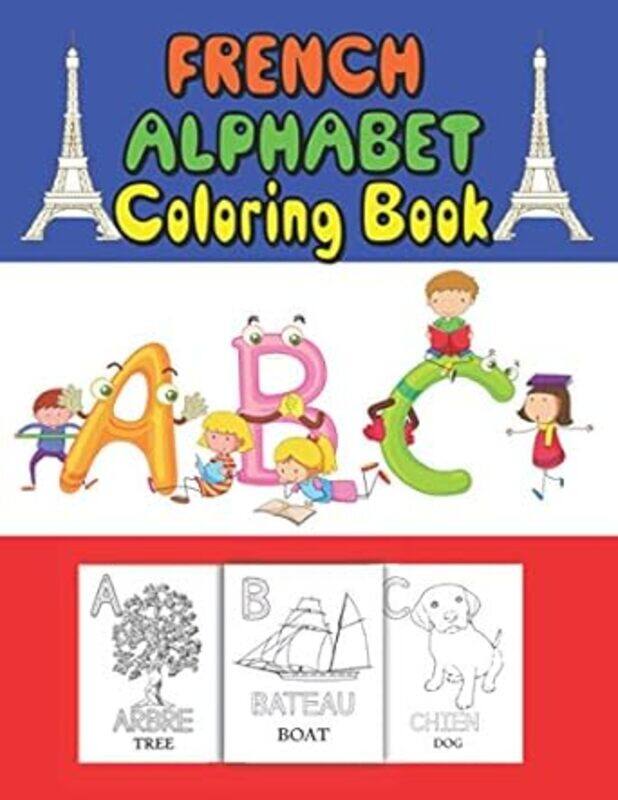 

French Alphabet Coloring Book For Kids And Toddlers To Learn French Letters Color Animals Trace A