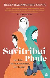 Savitribai Phule Her Life Her Relationships Her Legacy By Gupta Reeta Ramamurthy - Paperback