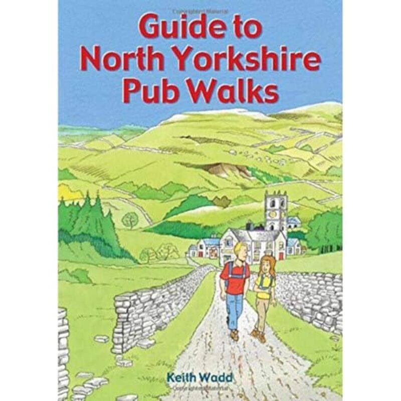 

Guide to North Yorkshire Pub Walks by Keith Wadd-Paperback