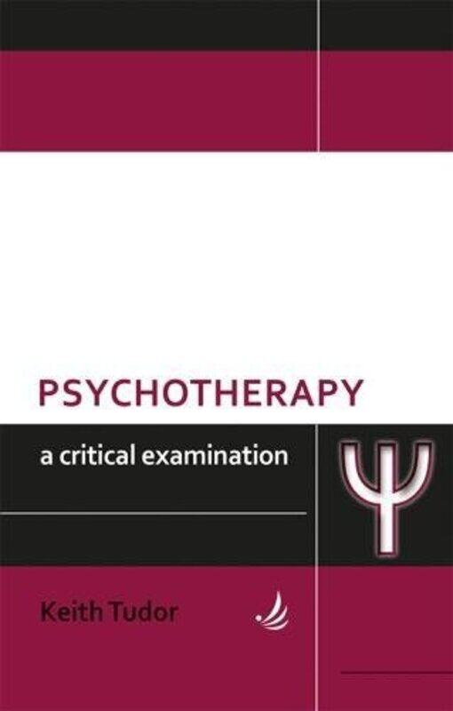 

Psychotherapy A critical examination by Keith Tudor-Paperback