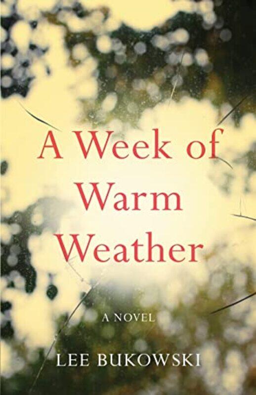 

A Week of Warm Weather by Lee Bukowski-Paperback