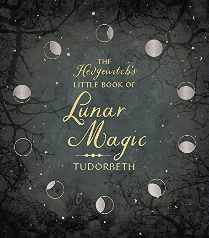 

The Hedgewitchs Little Book of Lunar Magic by Katie Dicker-Hardcover