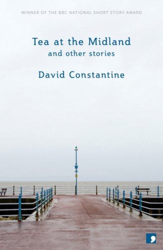 

Tea at the Midland by David Constantine-Paperback