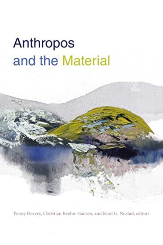 

Anthropos and the Material by Lily MurrayDr Sharie EdD MA PsychPsych DHypPsychUK Senior QHP BEd CoombesKatie Abey-Paperback