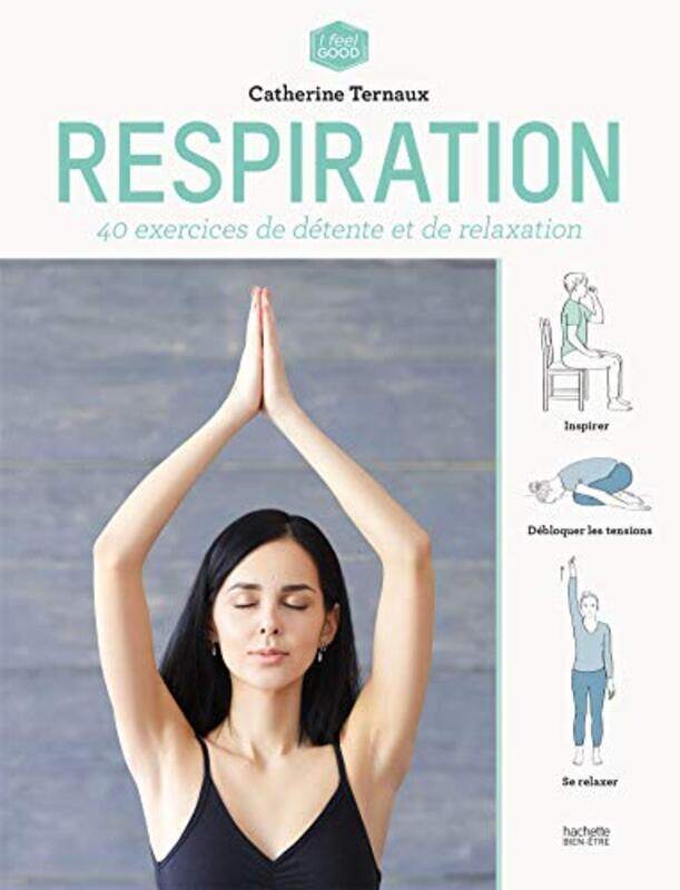 

Respiration: 40 exercices de d tente et de relaxation , Paperback by Catherine Ternaux