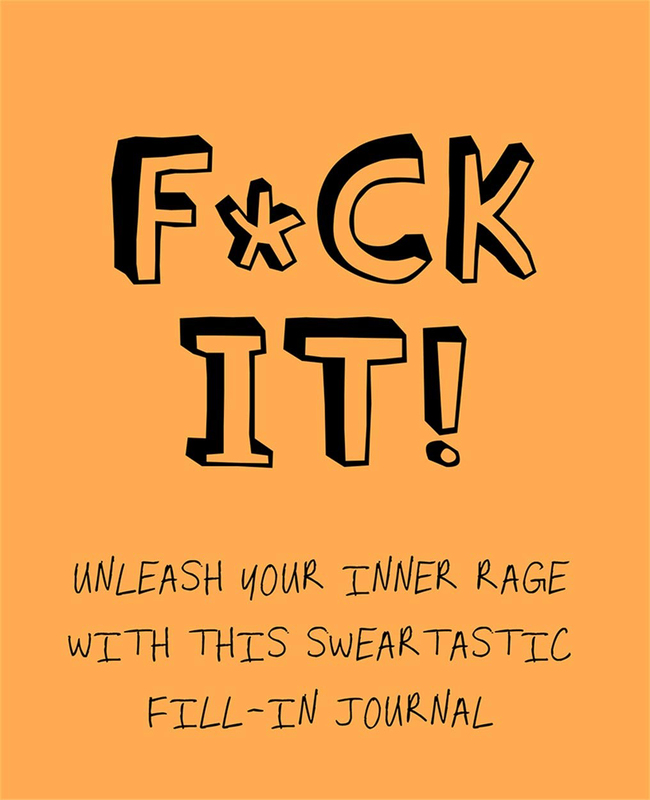 F*ck It!: Unleash Your Inner Rage with this Sweartastic Fill-in Journal!, Paperback Book, By: Studio Press