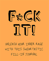 F*ck It!: Unleash Your Inner Rage with this Sweartastic Fill-in Journal!, Paperback Book, By: Studio Press