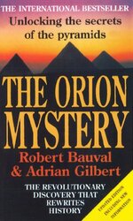 The Orion Mystery: Unlocking the Secrets of the Pyramids Paperback by Bauval Robert; Adrian Gilbert; Robin Cook
