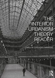 The Interior Urbanism Theory Reader By Marinic Gregory (University of Houston USA) - Paperback