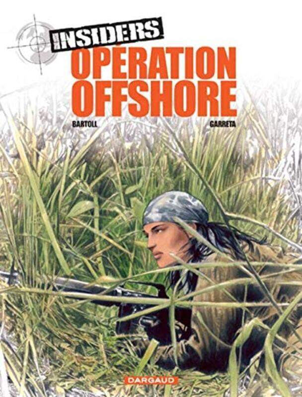 

Insiders, Tome 2 : Op ration offshore Op ration offshore,Paperback by Bartoll