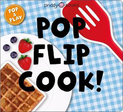 Pop Flip Cook, Board Book Book, By: Roger Priddy