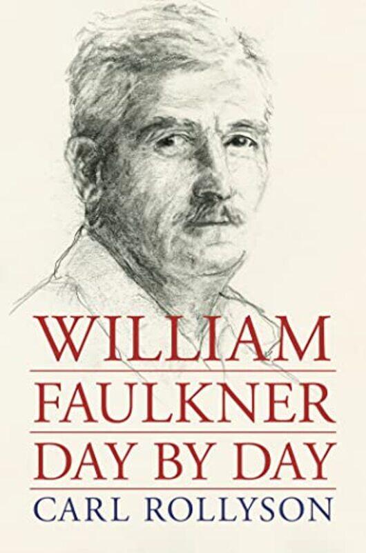 

William Faulkner Day By Day By Rollyson Carl - Hardcover