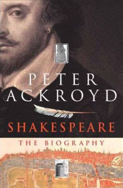 

Shakespeare: The Biography.Hardcover,By :Peter Ackroyd