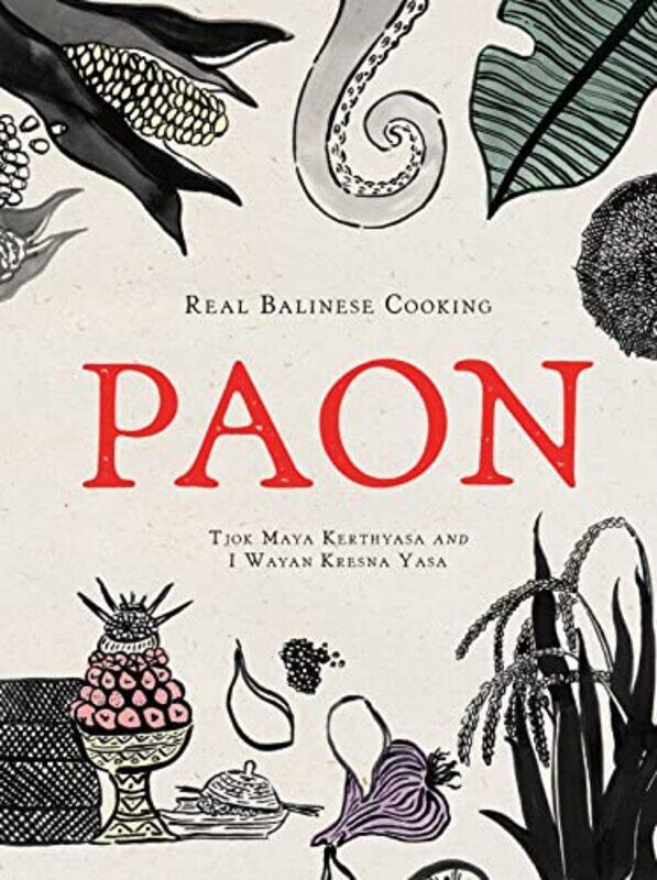 

Paon: Real Balinese Cooking,Hardcover,by:Kerthyasa, Tjok Maya - Kresna Yasa, I Wayan