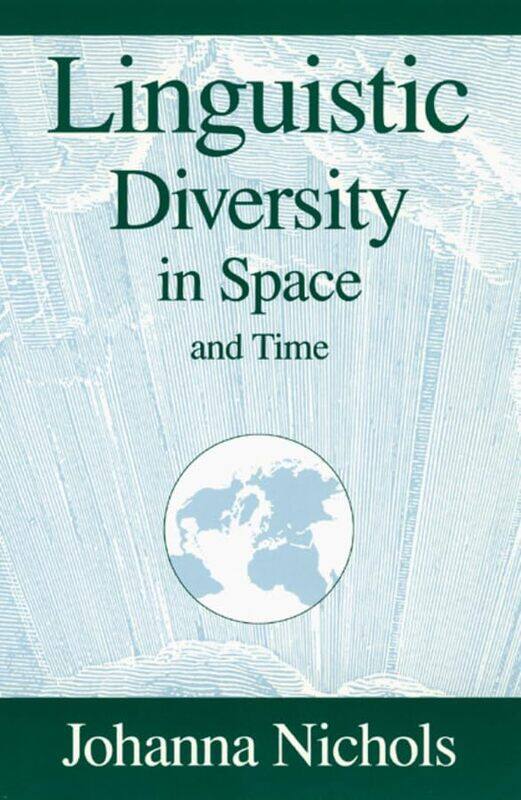 

Linguistic Diversity in Space and Time by Johanna Nichols-Paperback