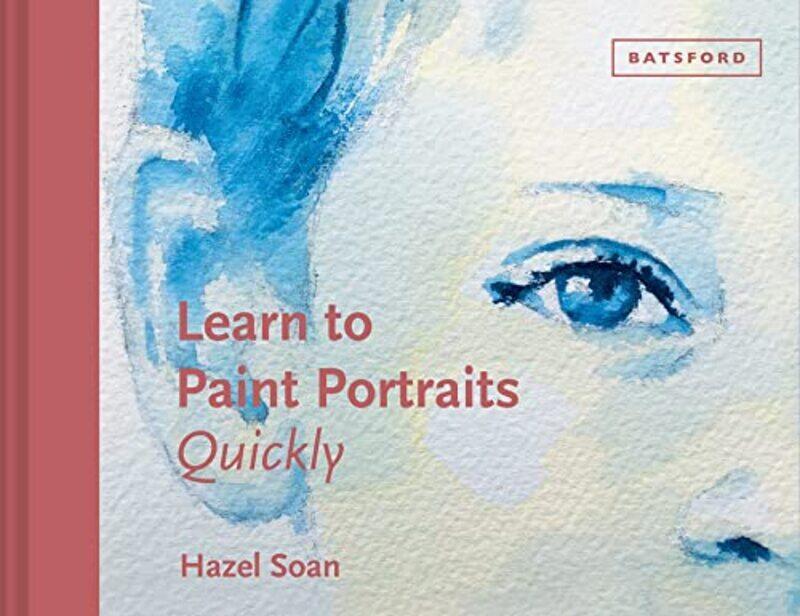 

Learn To Paint Portraits Quickly By Soan, Hazel - Soan, Hazel Hardcover