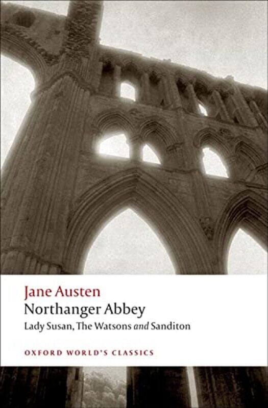 

Northanger Abbey Lady Susan The Watsons Sanditon by Jane AustenJohn , formerly Principal Lecturer in English, Nottingham Trent University DavieJames K