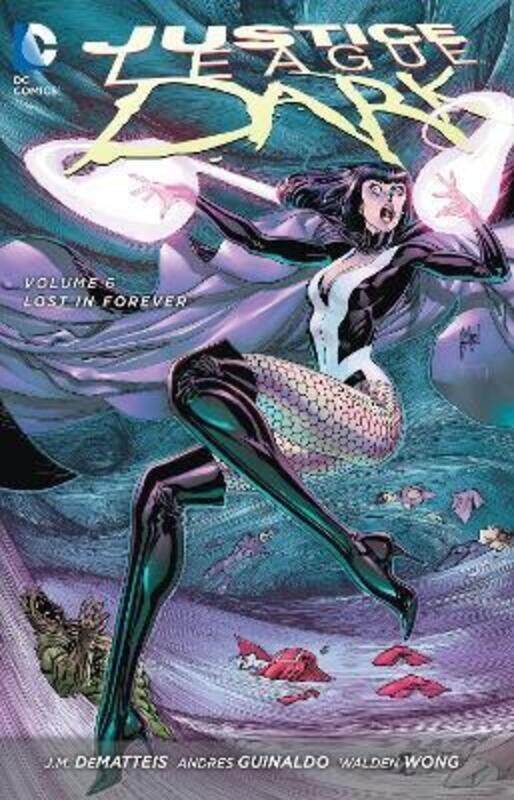 

Justice League Dark Vol. 6: Lost in Forever (The New 52).paperback,By :Dematteis, J.M. - Guinaldo, Andres