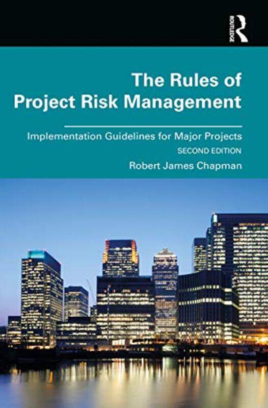 

The Rules Of Project Risk Management by Robert Chapman-Hardcover
